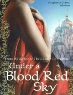Front cover of the trade paperback book Under A Blood Red Sky by Kate Furnivall.