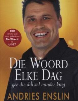 Die Woord Elke Dag Gee Die Duiwel Minder Krag - Andries Enslin