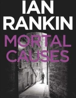 Mortal Causes - Ian Rankin