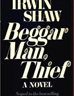 Beggarman, Thief - Irwin Shaw