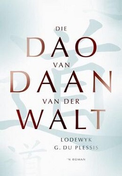 Die Dao Van Daan Van Der Walt - Lodewyk G. du Plessis