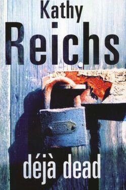 Deja Dead - Kathy Reichs