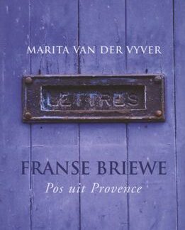 Franse briewe - Pos uit provence - Marita Van Der Vyver
