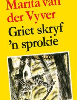Griet skryf 'n sprokie -  Marita van der Vyver