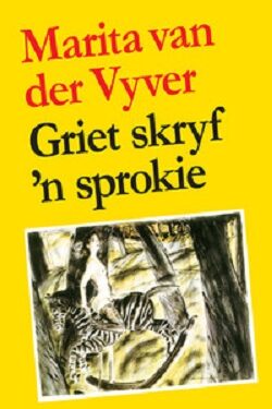 Griet skryf 'n sprokie -  Marita van der Vyver