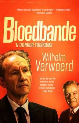 Bloedbande - 'n Donker Tuiskoms - Wilhelm Verwoerd