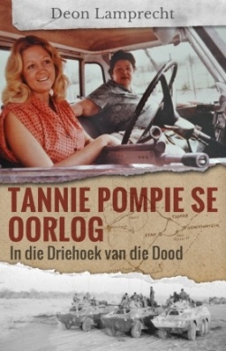 Tannie Pompie Se Oorlog - In Die Driehoek Van Die Dood - Deon Lamprecht