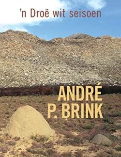 'n Droë wit seisoen - André P. Brink