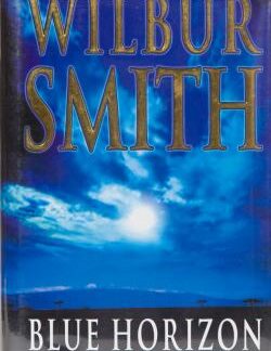 Blue Horizon - Wilbur Smith (Small format hardback)