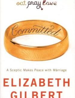 Committed - Elizabeth Gilbert