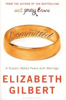 Committed - Elizabeth Gilbert
