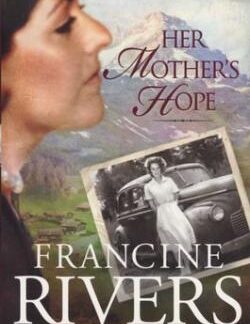 Cover of Her Mother's Hope by Francine Rivers