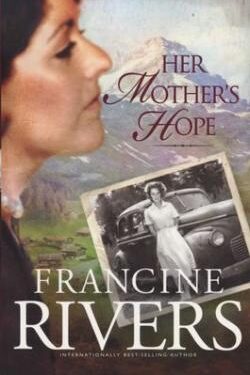 Cover of Her Mother's Hope by Francine Rivers