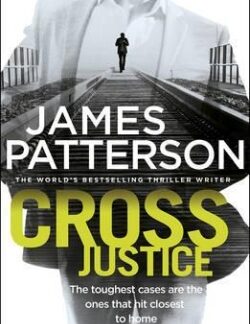 Cross Justice - James Patterson