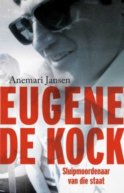 Eugene de Kock - Sluipmoordenaar Van Die Staat - Anemari Jansen