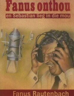 Fanus Onthou en Sebastian lag in die mou - Fanus Rautenbach