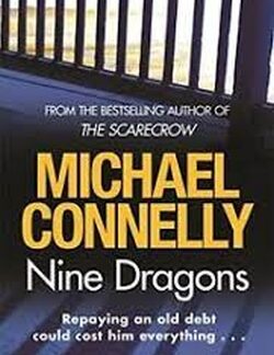 Nine Dragons - Michael Connelly