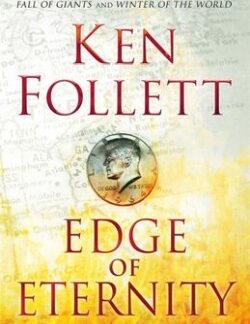 Edge Of Eternity - Ken Follett