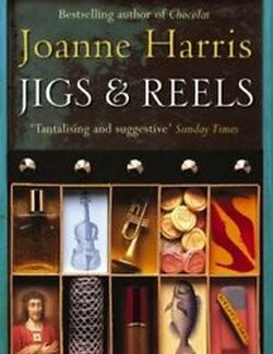 Jigs & Reels - Joanne Harris