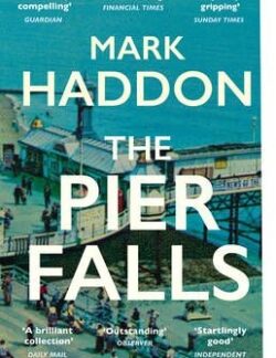 The Pier Falls - Mark Haddon