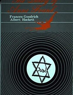 The Diary of Anne Frank - Albert Hackett and Frances Goodric (Drama)