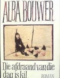 Voorblad van Die afdraand van die dag is kil - Alba Bouwer beskikbaar by Karin's Treasures.