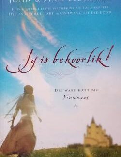 Jy is Bekoorlik! - John Eldredge & Stasi Eldredge