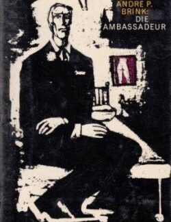 Die Ambassadeur - André P. Brink