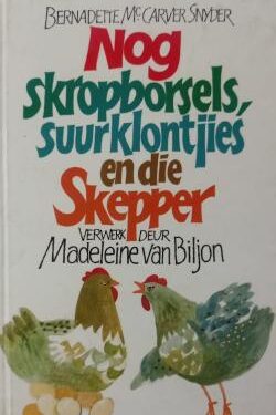 Nog skropborsels, suurklontjies, en die Skepper - Madeleine van Biljon