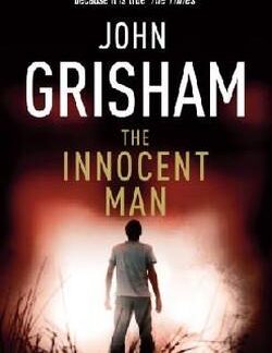 Cover of The Innocent Man by John Grisham. Available at Karin's Treasures.
