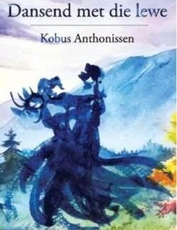 Dansend met die lewe - Kobus Anthonissen