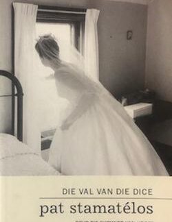 Voorblad van Die Val Van Die Dice - Pat Stamatélos.