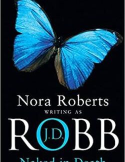 Cover of Naked in Death by J.D. Robb Paperback format published by Piatkus.