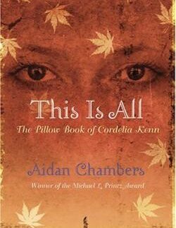 This is All: The Pillow Book of Cordelia Kenn - Aidan Chambers