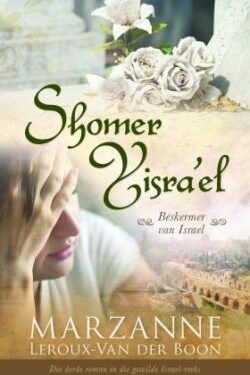 Voorblad van Shomer Yisra'el - Marzanne Leroux-Van Der Boon tweedehandse eksemplaar in goeie toestand by Karin's Trasures.