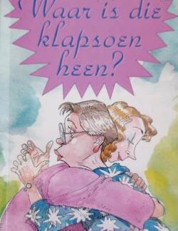 Waar is Die Klapsoen Heen? - Esme Mittner