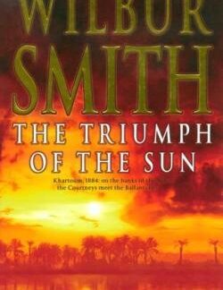 The Triumph of the Sun: A Novel of African Adventure - Wilbur Smith