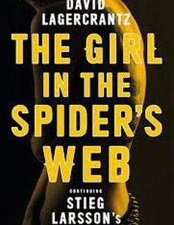The Girl in the Spider's Web: A Dragon Tattoo story - David Lagercrantz
