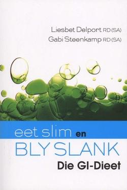Voorblad van Eet Slim, Bly Slank - Die GI-Dieet - Gabi Steenkamp, Liesbet Delport beskikbaar by Karin's Treasures.