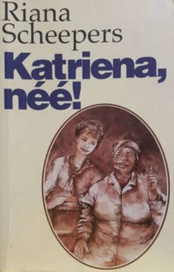 Voorblad van Katriena Nee! - Riana Scheepers beskikbaar by Karin's Treasures.