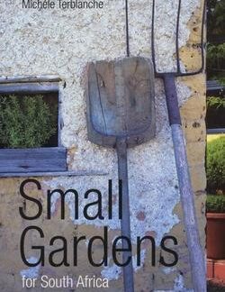 Small Gardens for South Africa - Michéle Terblanche