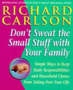 Cover of Don't Sweat the Small Stuff with Your Family by Richard Carlson.