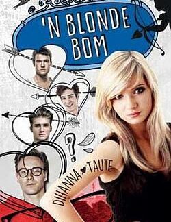 Voorblad van ‘n Blonde Bom – Dihanna Taute nuwe sagteband-boek beskikbaar by Karin's Treasures.