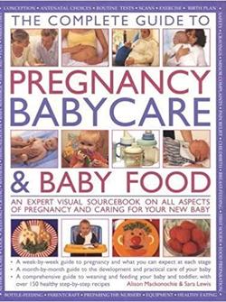 The Complete Guide to Pregnancy Babycare & Baby Food by Alison Mackonochie, Sara Lewis Book Cover.