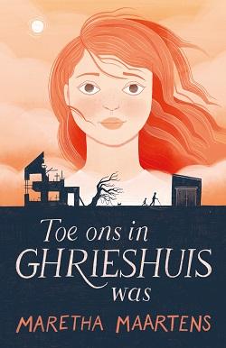 Voorblad van Toe ons in Ghrieshuis was deur Maretha Maartens beskikbaar by Karin's Treasures.
