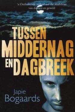 Voorblad van Tussen middernag en dagbreek deur Japie Bogaards tweedehaandse boek in goeie toestand beskikbaar by Karin's Treasures.