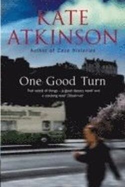 One Good Turn - Kate Atkinson