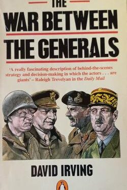 The War Between the Generals: Inside the Allied High Command - David Irving