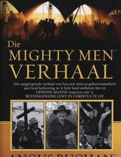 Die Mighty Men Verhaal - Angus Buchan
