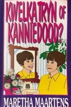 Kwelkatryn of Kanniedood - Maretha Maartens